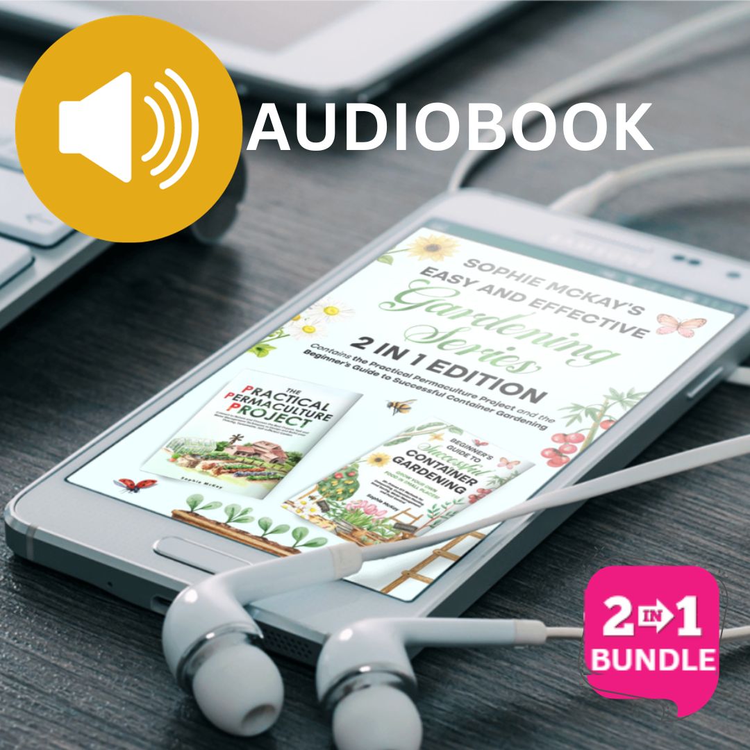 This is a 2in1 BUNDLE EDITION of the 2 full Audiobooks: The Practical permacluture Project + The Beginner's guide to Successful Container Gardening