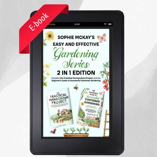 Sophie McKay's Easy and Effective Gardening Series (2in1 EBOOK BUNDLE)